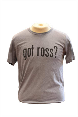 Got Ross? Tee